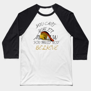 Aww you must not believe Baseball T-Shirt